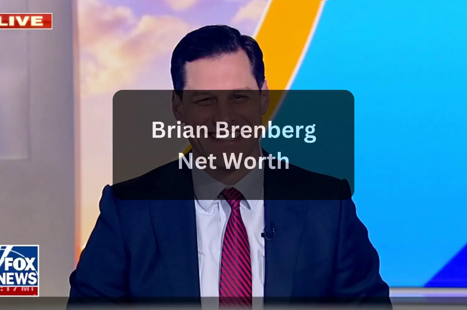 Brian Brenberg Bio, FOX Business, Age, Family, Wife, Height, Net Worth & Salary