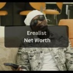 Erealist 7 Amazing Facts About His Age, Wife, Kids & Net Worth
