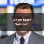 Adam Klotz Net Worth 2025 Overview & Key Highlights