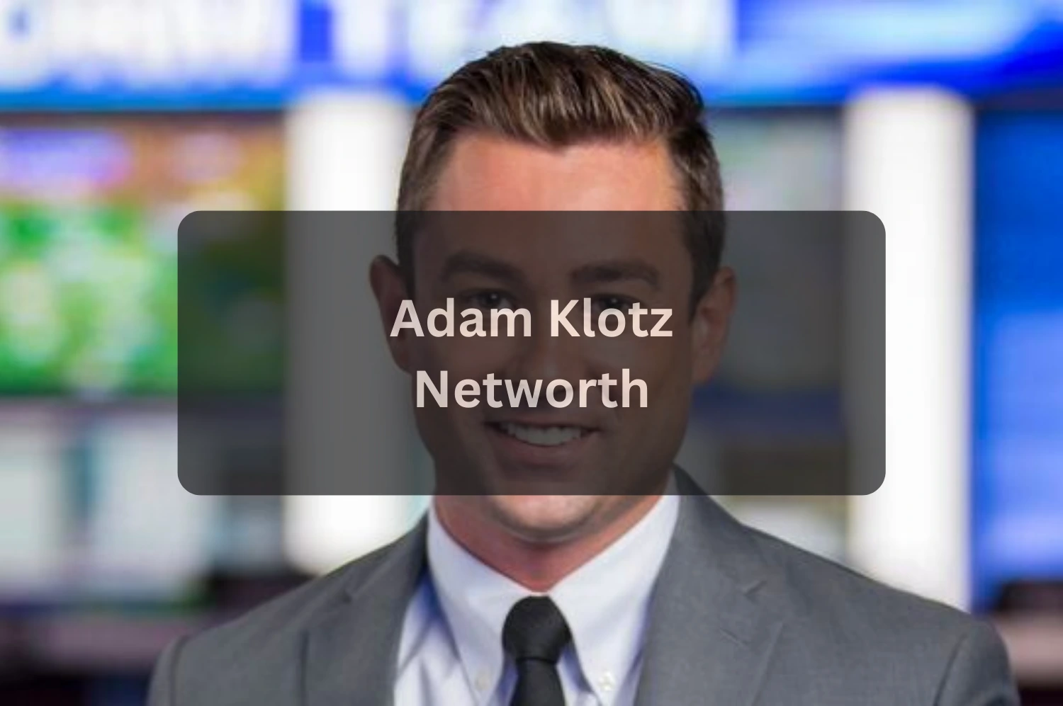 Adam Klotz Net Worth 2025 Overview & Key Highlights