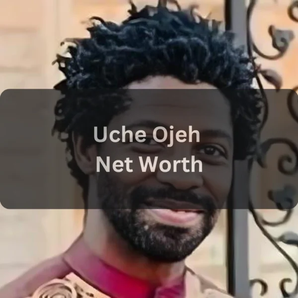 Uche Ojeh Net Worth in 2025 Career, Legacy, and Personal Life
