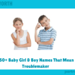 250+ Baby Girl & Boy Names That Mean Troublemaker