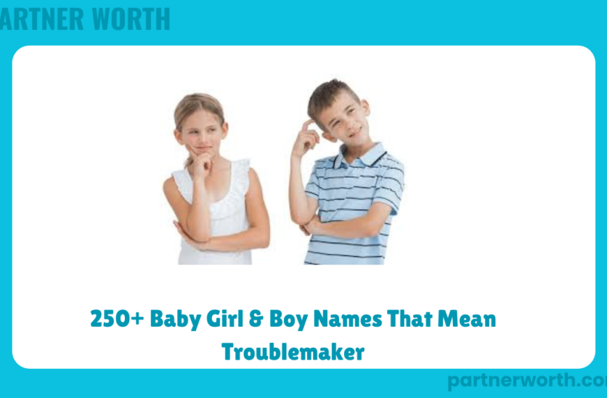 250+ Baby Girl & Boy Names That Mean Troublemaker