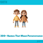 300+ Names That Mean Perseverance