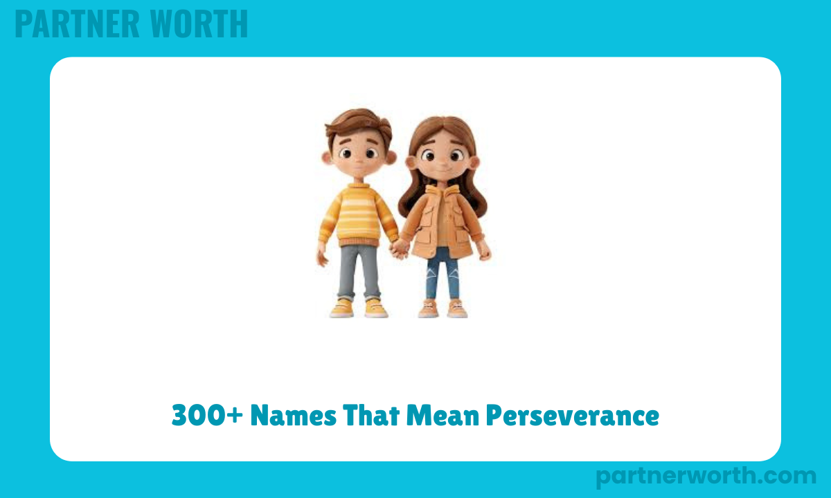 300+ Names That Mean Perseverance