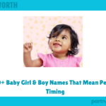 310+ Baby Girl & Boy Names That Mean Perfect Timing