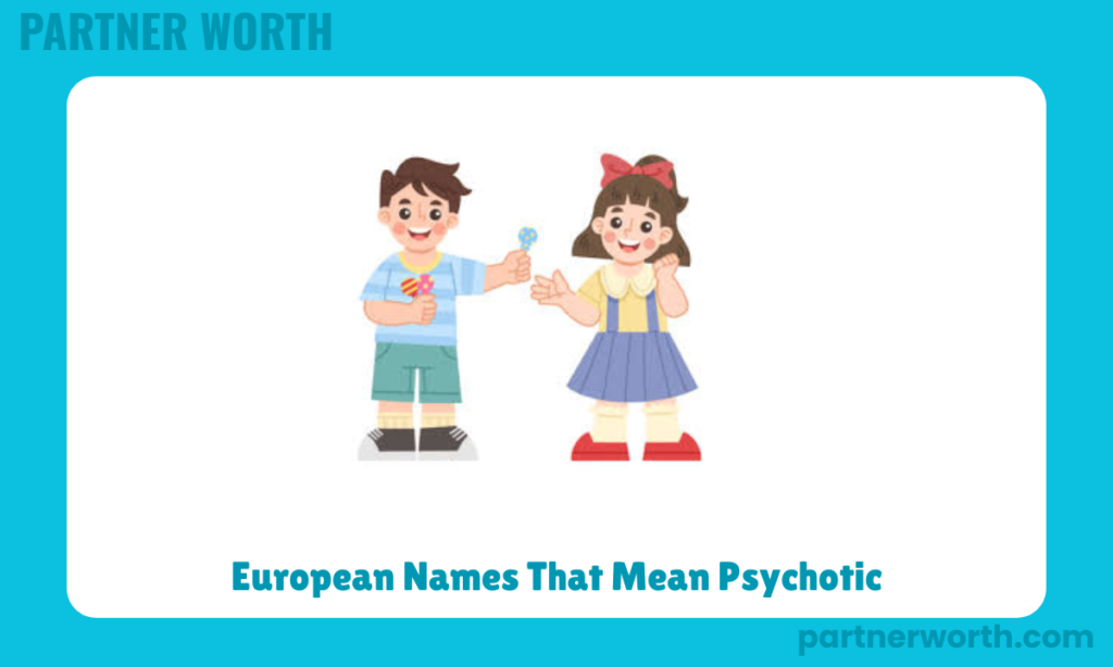 European Names That Mean Psychotic