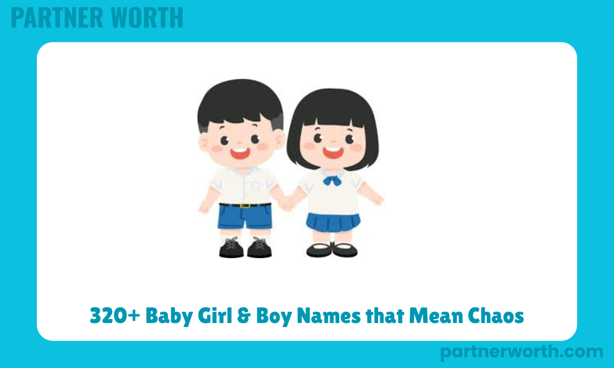 320+ Baby Girl & Boy Names that Mean Chaos