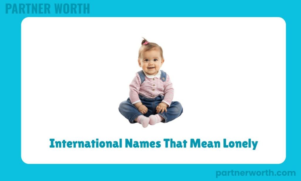 International Names That Mean Lonely