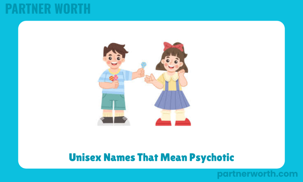 Unisex Names That Mean Psychotic