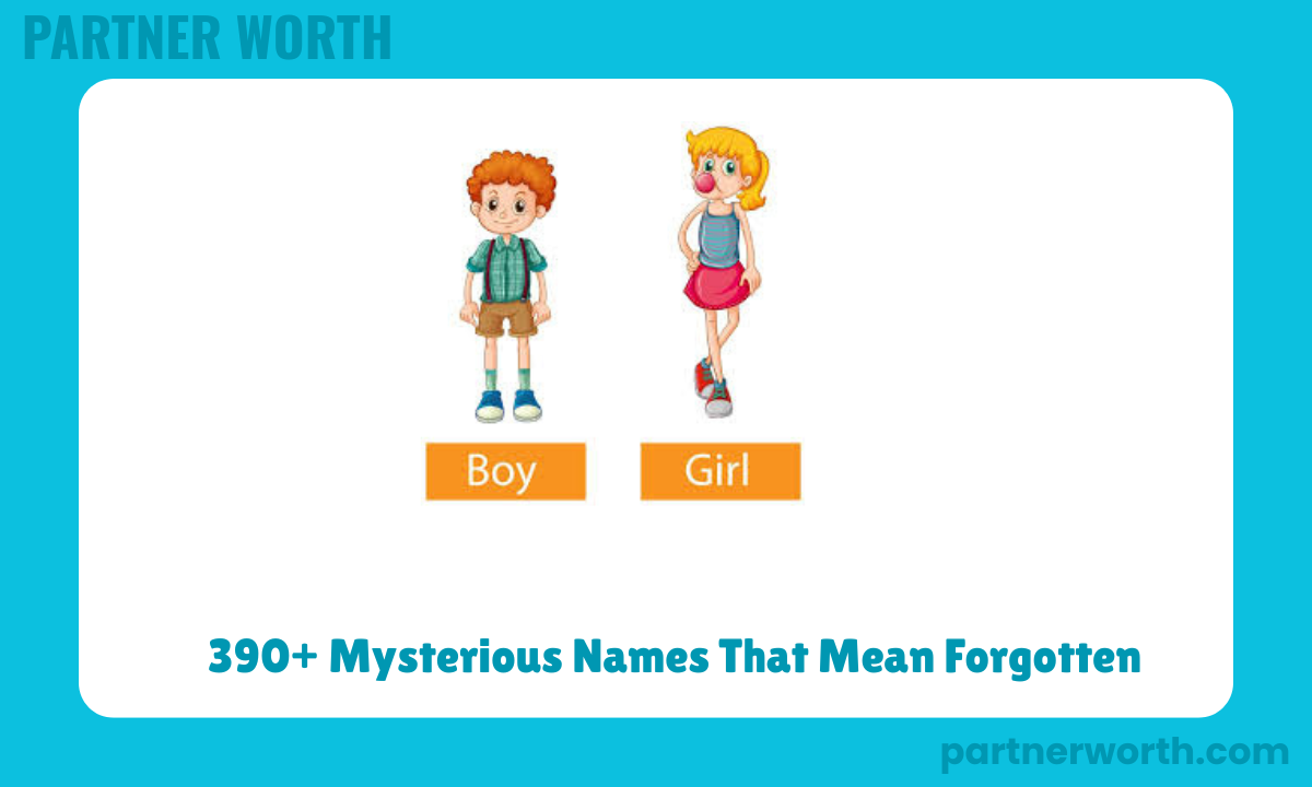 390+ Mysterious Names That Mean Forgotten