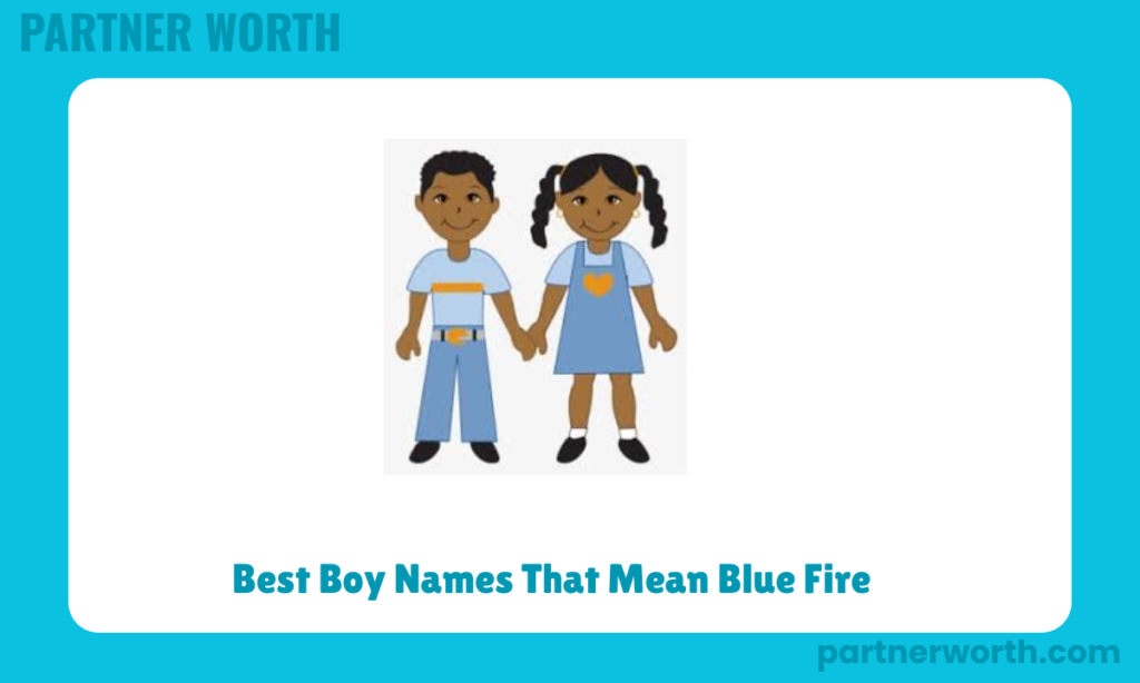 Best Boy Names That Mean Blue Fire