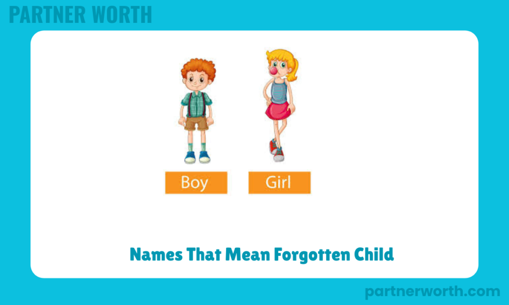 Names That Mean Forgotten Child