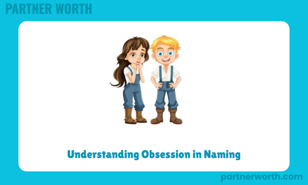 Understanding Obsession in Naming